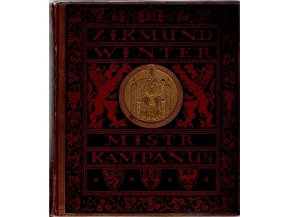 Mistr Kampanus – historický obraz, Zikmund Winter, 1928