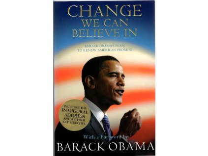 Change We can Believe in : Barack Obama's Plan to Renew America's Promise, Barack Obama, 2009