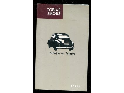 Počkej na mě, Valentýne, Tobiáš Jirous, 2003