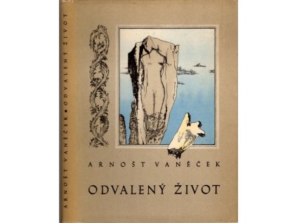 Odvalený život - román, Arnošt Vaněček, 1948