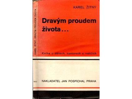 Dravým proudem života - kniha o dětech, kantorech a rodičích, Karel Žitný, 1932