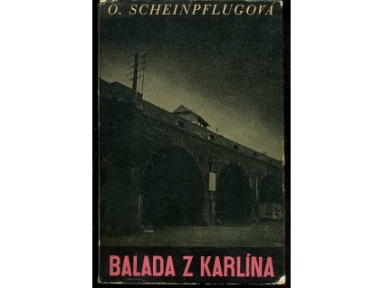 Balada z Karlína - román, Olga Scheinpflugová, 1947