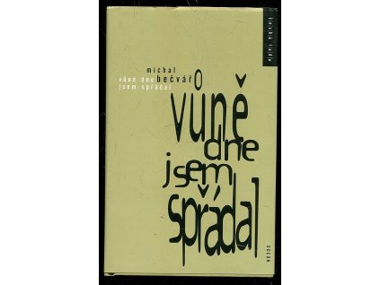 Vůně dne jsem spřádal, Michal Bečvář, 2000
