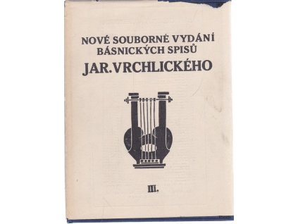 Epické básně Jaroslava Vrchlického : (1870-1875-1883), Jaroslav Vrchlický, 1913