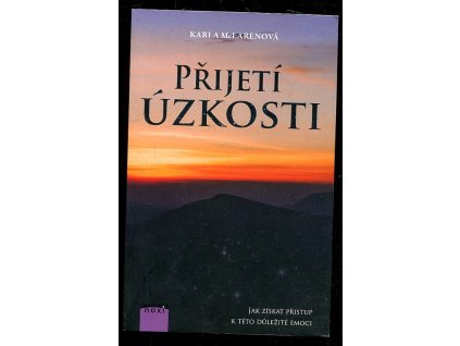 Přijetí úzkosti - Jak získat přístup k této důležité emoci, Karla McLarenová, 2022
