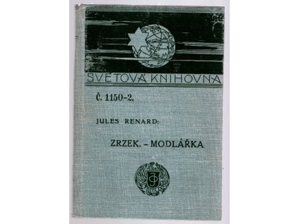Zrzek ; Modlářka, Jules Renard, 1914