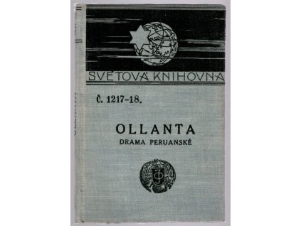 Ollanta, čili, Přísnost otcovská a velkomyslnost králova : drama peruanské o 3 částech, 1915