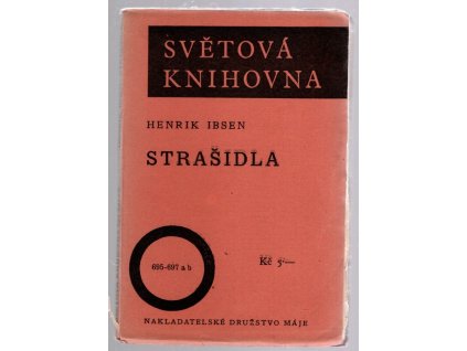 Strašidla : (Gengangere) : Rodinné drama o třech dějstvích, Henrik Ibsen, 0
