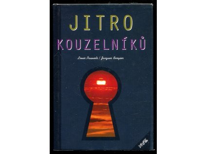 Jitro kouzelníků - úvod do fantastického realismu, Jacques Bergier, 2004