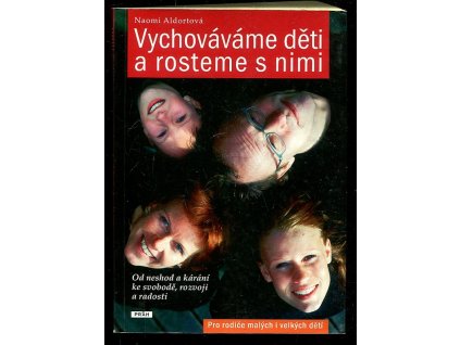 Vychováváme děti a rosteme s nimi, Naomi Aldort, 2010