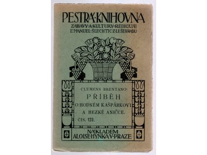 Příběh o hodném Kašpárkovi a hezké Aničce, Clemens Brentano, 1912