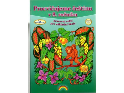 Procvičujeme češtinu v 8. ročníku - pracovní sešit pro základní školy, Karla Prátová, 2019