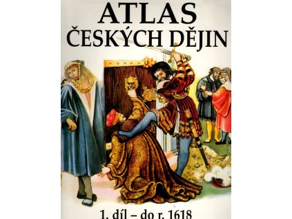 Atlas českých dějin – 1. díl – do. r. 1618, Eva Semotanová, 1998