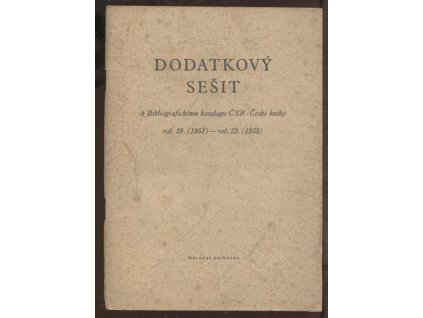 Dodatkový sešit k Bibliografickému katalogu ČSR - České knihy, roč. 19. (1951) - roč. 23. (1955)
