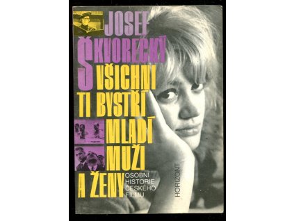 238371 vsichni ti bystri mladi muzi a zeny osobni historie ceskeho filmu