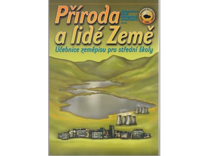 Příroda a lidé Země : učebnice zeměpisu pro střední školy, Ivan Bičík, 2007