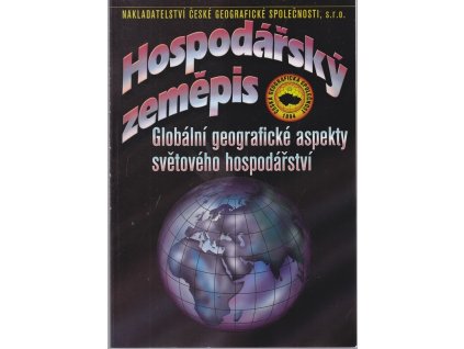 Hospodářský zeměpis : globální geografické aspekty světového hospodářství : učebnice pro obchodní akademie a jiné střední školy