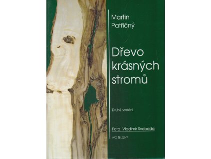 Dřevo krásných stromů, Martin Patřičný, 1998