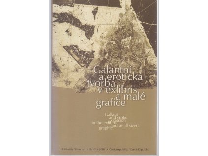 Galantní a erotická tvorba v exlibris a malé grafice : III. trienále Havířov 2002 : Kulturní dům Leoše Janáčka ... 25.10.-29.11.2002