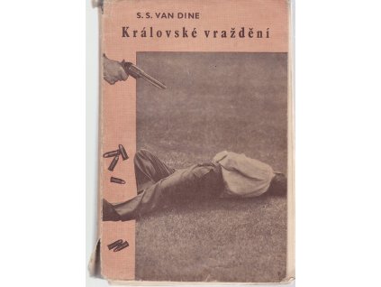 Královské vraždění - Detektivní román, S. S. van Dine, 1947