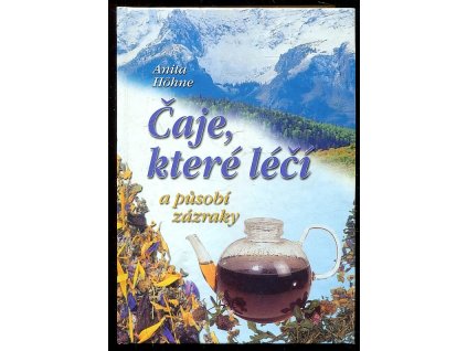 238773 caje ktere leci a pusobi zazraky nezname recepty slavneho tyrolskeho lekare mudr leonharda hochenegga