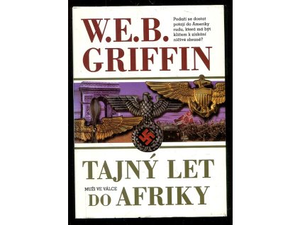 Tajný let do Afriky, W. E. B Griffin, 2000