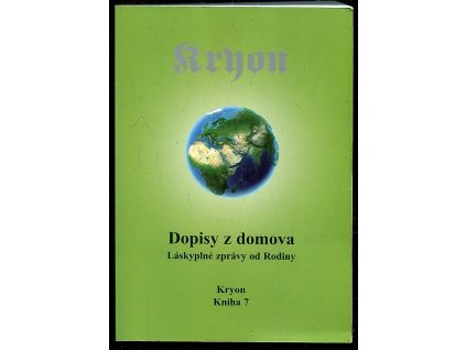 Kryon 7. - Dopisy z domova - láskyplné zprávy od Rodiny, Lee Carroll, 2016