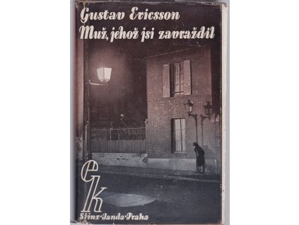 Muž, jehož jsi zavraždil - Mannem som du dödat : Román, Gustav Ericsson, 1934