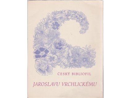 Český bibliofil věnovaný Jaroslavu Vrchlickému : Roč. 14., 1945, sv. 1. seš. 1-2, 1945