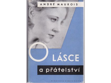 O lásce a přátelství, André Maurois, 1935