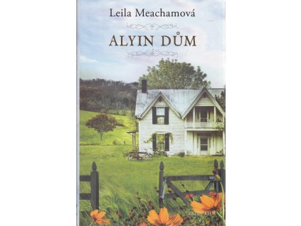 Akyub dům, Leila Meacham, 2018