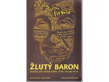 Žlutý baron - skutečný plán Andreje Babiše, Zřídit stát jako firmu, Zuzana Vlasatá, 2017