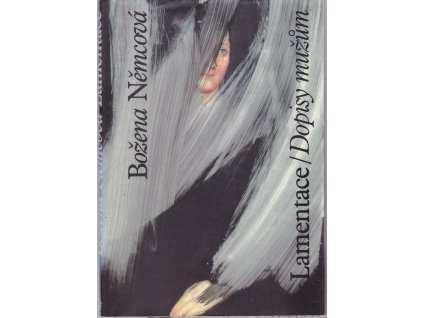 Lamentace - dopisy mužům, Božena Němcová, 1995