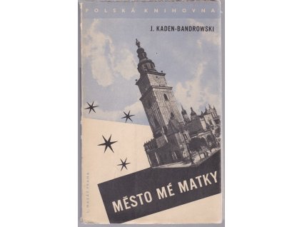 Město mé matky - román - Ve stínu zapomenuté olše, Juliusz Kaden-Bandrowski, 1937
