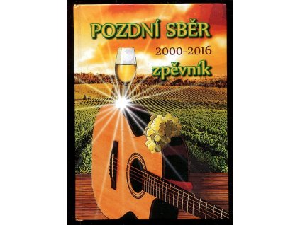 Zpěvník - Pozdní sběr 2000 - 2016, Libor Machata, 2016