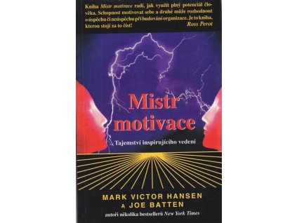 Mistr motivace : tajemství inspirujícího vedení, Mark Victor Hansen, 2002