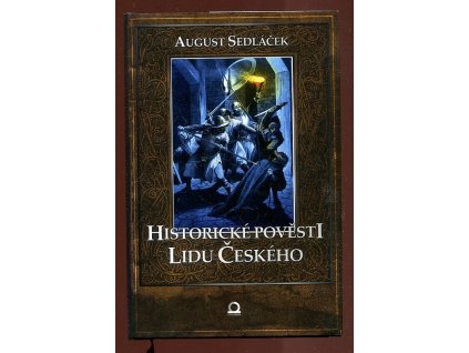 Historické pověsti lidu českého, August Sedláček, 2013