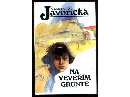 Na Veveřím gruntě, Vlasta Javořická, 2001