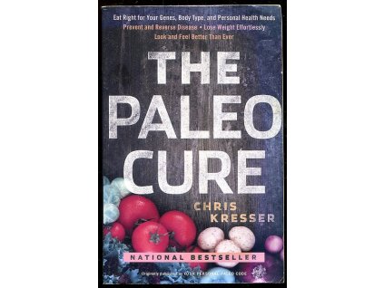 The Paleo Cure Eat Right for Y, Chris Kresser, 2014