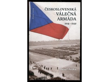 Československá válečná armáda 1918-1939, Josef Fetka, 2015