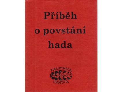 Příběh o povstání hada - gnostický mýtus v několika podobách, 1996