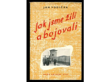 Jak jsme žili a bojovali, Jan Vodička, 1957
