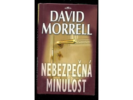 Nebezpečná minulost, David Morrell, 2005