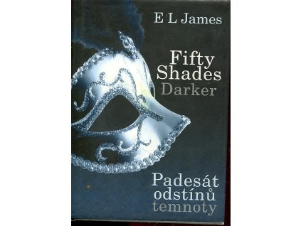 Padesát odstínů temnoty - Fifty shades darker, E. L. James, 2013