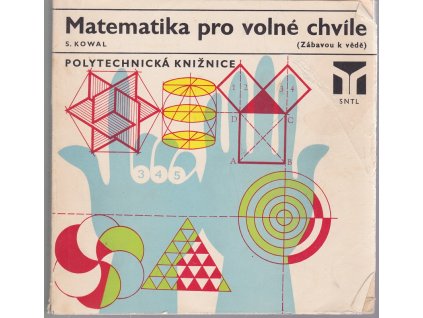 Matematika pro volné chvíle - zábavou k vědě, Stanisław Kowal, 1975