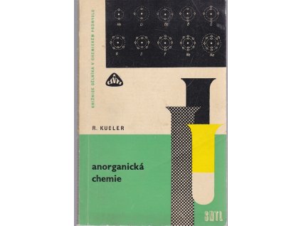 Anorganická chemie : Učeb. text pro přípravu dělníků ve školách dělnických povolání, učeb. obory skupiny chemie