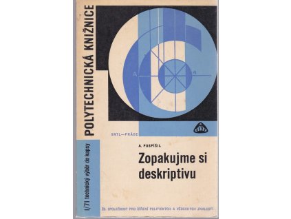 Zopakujme si deskriptivu : deskriptivní geometrie ve stručném a názorném přehledu, Antonín Pospíšil, 1965