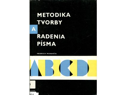 Metodika tvorby a radenia písma, Fridrich Moravčík, 1975