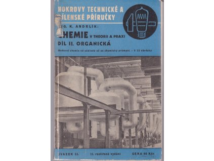 Chemie v theorii a praxi : Úplný přehled moderní chemie od základů až po chemický průmysl. II. díl, Chemie organická