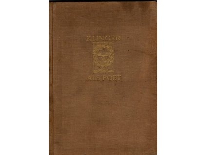 Max Klinger als Poet. Mit einem Briefe M. Klingers, einem Nachruf von F. Avenarius u. einem Beitrag von H. W. Singer, Ferdinand Avenarius, 0